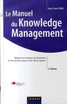 Couverture du livre « Le manuel du knowledge management (2e édition) » de Jean-Yves Prax aux éditions Dunod
