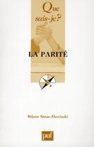 Couverture du livre « La parité » de Rejane Senac-Slawinski aux éditions Que Sais-je ?