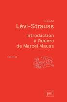 Couverture du livre « Introduction à l'oeuvre de Marcel Mauss » de Claude Levi-Strauss aux éditions Puf