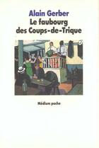 Couverture du livre « Faubourg des coups de triques (le) » de Alain Gerber aux éditions Ecole Des Loisirs