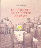 Couverture du livre « Le dejeuner de la petite ogresse » de Anais Vaugelade aux éditions Ecole Des Loisirs