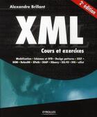 Couverture du livre « XML ; cours et exercices (2e édition) » de Alexandre Brillant aux éditions Eyrolles