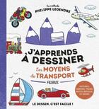 Couverture du livre « J'apprends à dessiner : les moyens de transports » de Philippe Legendre aux éditions Fleurus