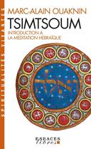 Couverture du livre « Tsimtsoum : introduction à la méditation hébraïque » de Marc-Alain Ouaknin aux éditions Albin Michel
