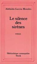 Couverture du livre « Le silence des sirenes » de Garcia Morales A. aux éditions Stock