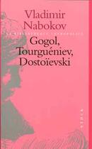 Couverture du livre « Gogol, Tourgueniev, Dostoievski » de Vladimir Nabokov aux éditions Stock