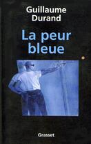 Couverture du livre « La peur bleue » de Guillaume Durand aux éditions Grasset Et Fasquelle