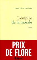 Couverture du livre « L'empire de la morale » de Christophe Donner aux éditions Grasset Et Fasquelle