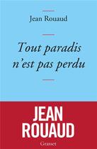 Couverture du livre « Tout paradis n'est pas perdu » de Jean Rouaud aux éditions Grasset Et Fasquelle