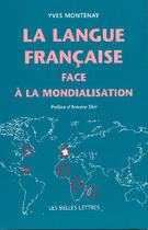 Couverture du livre « La langue française face à la mondialisation » de Yves Montenay aux éditions Belles Lettres