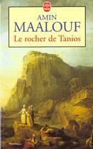 Couverture du livre « Le rocher de Tanios » de Amin Maalouf aux éditions Le Livre De Poche