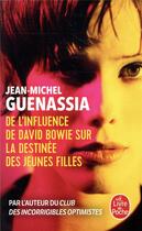 Couverture du livre « De l'influence de David Bowie sur la destinée des jeunes filles » de Jean-Michel Guenassia aux éditions Le Livre De Poche