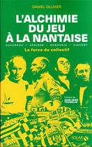 Couverture du livre « L'alchimie du jeu à la Nantaise » de Daniel Ollivier aux éditions Solar