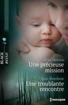 Couverture du livre « Une précieuse mission ; une troublante rencontre » de Rita Herron et Jean Brashear aux éditions Harlequin