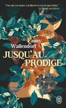 Couverture du livre « Jusqu'au prodige » de Fanny Wallendorf aux éditions J'ai Lu