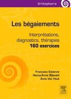 Couverture du livre « Les bégaiements » de Francoise Estienne et Anne Van Hout et Henny-Annie Bijleveld aux éditions Elsevier-masson