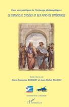 Couverture du livre « Pour une poétique de l'échange philosophique ; le dialogue d'idées et ses formes littéraires » de Jean-Michel Racault et Marie-Francoise Bosquet aux éditions Editions L'harmattan