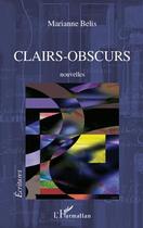 Couverture du livre « Clairs-obscurs » de Marianne Belis aux éditions Editions L'harmattan