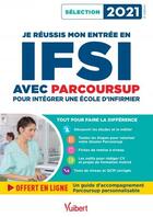 Couverture du livre « Je réussis mon entrée en IFSI avec Parcoursup » de Marion Gauthier et Mandi Gueguen et Sebastien Drevet aux éditions Vuibert