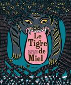 Couverture du livre « Le tigre de miel » de Joelle Jolivet et Karthika Nair aux éditions Helium