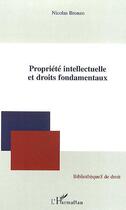 Couverture du livre « Propriété intellectuelle et droits fondamentaux » de Nicolas Bronzo aux éditions Editions L'harmattan