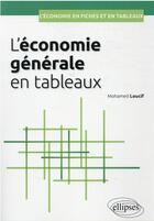 Couverture du livre « L'économie générale en tableaux » de Mohamed Loucif aux éditions Ellipses