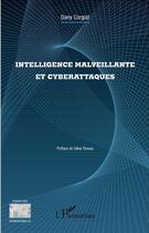 Couverture du livre « Intelligence malveillante et cyberattaques » de Dany Corgiat aux éditions L'harmattan
