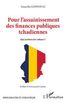 Couverture du livre « Pour l'assainissement des finances publiques tchadiennes ; qui arrêtera les voleurs? » de Souariba Gonfouli aux éditions L'harmattan