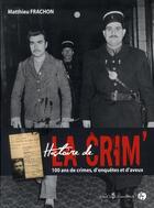 Couverture du livre « Histoire de la crim » de Matthieu Frachon aux éditions Jean-claude Gawsewitch