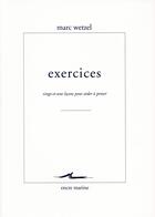 Couverture du livre « Exercices, vingt-et-une leçons pour aider à penser » de Marc Wetzel aux éditions Encre Marine