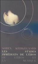 Couverture du livre « Les stades immédiats de l'éros (ou l'éros et la musique) » de SORen Kierkegaard aux éditions Le Bruit Du Temps