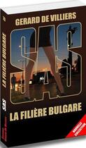 Couverture du livre « SAS t.70 : la filière bulgare » de Gerard De Villiers aux éditions Sas