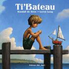 Couverture du livre « Ti'bateau (souple) » de De Seve/Long aux éditions Mic Mac Editions