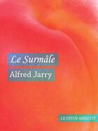 Couverture du livre « Le surmâle » de Alfred Jarry aux éditions Le Divin Abricot