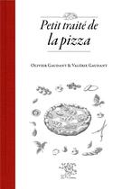 Couverture du livre « Petit traité de la pizza » de Valerie Gaudant et Olivier Gaudant aux éditions Le Sureau