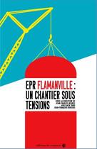 Couverture du livre « EPR Flamanville : un chantier sous tensions » de Jean-Francois Sobecki aux éditions Croquant