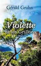 Couverture du livre « Violette et les grillons » de Gérald Gruhn aux éditions T.d.o