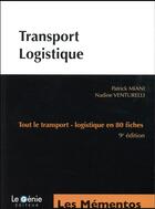 Couverture du livre « Transport-logistique ; tout le transport-logistique en 80 fiches (9e édition) » de Nadine Venturelli et Patrick Miani aux éditions Genie Des Glaciers