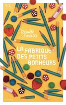 Couverture du livre « La fabrique des petits bonheurs » de Daniele Fossette aux éditions Nil