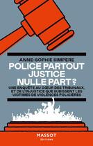 Couverture du livre « Police partout, justice nulle part ? » de Anne-Sophie Simpere et Ana Pich aux éditions Massot Editions