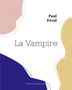 Couverture du livre « La Vampire » de Paul Feval aux éditions Hesiode