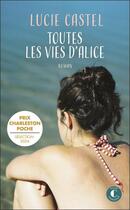 Couverture du livre « Toutes les vies d'Alice » de Lucie Castel aux éditions Charleston