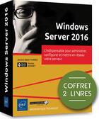 Couverture du livre « Windows Server 2016 ; coffret de 2 livres : l'indispensable pour administrer, configurer et mettre en réseau votre serveur » de Jerome Bezet-Torres aux éditions Eni