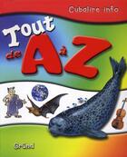 Couverture du livre « Tout de a à z » de  aux éditions Grund