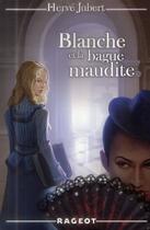 Couverture du livre « Blanche t.2 ; Blanche et la bague maudite » de Hervé Jubert aux éditions Rageot