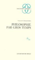 Couverture du livre « Philosophie par gros temps » de Vincent Descombes aux éditions Minuit