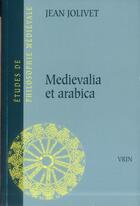 Couverture du livre « Medievalia et arabica » de Jean Jolivet aux éditions Vrin