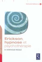 Couverture du livre « Erickson, hypnose et psychothérapie » de Dominique Meggle aux éditions Retz