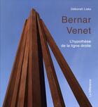 Couverture du livre « Bernar Venet, l'hypothèse de la ligne droite » de Deborah Laks aux éditions La Difference