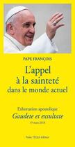 Couverture du livre « L'appel à la sainteté dans le monde actuel ; exhortation apostolique gaudete et exsultate » de Pape Francois aux éditions Tequi